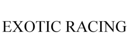 EXOTIC RACING trademark