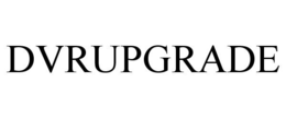 DVRUPGRADE trademark