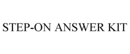 STEP-ON ANSWER KIT trademark