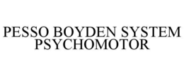 PESSO BOYDEN SYSTEM PSYCHOMOTOR trademark