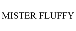 MISTER FLUFFY trademark