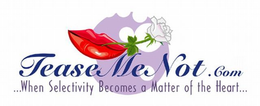 TEASEMENOT.COM ...WHEN SELECTIVITY BECOMES A MATTER OF THE HEART... trademark