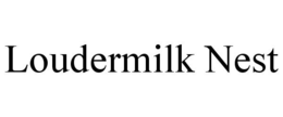 LOUDERMILK NEST trademark