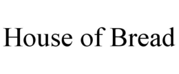 HOUSE OF BREAD trademark