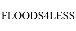 FLOODS4LESS trademark