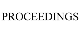 PROCEEDINGS trademark