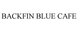 BACKFIN BLUE CAFE trademark