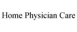HOME PHYSICIAN CARE trademark