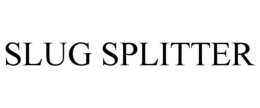 SLUG SPLITTER trademark