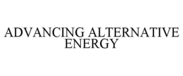 ADVANCING ALTERNATIVE ENERGY trademark