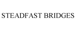 STEADFAST BRIDGES trademark