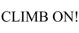 CLIMB ON! trademark