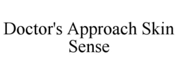DOCTOR'S APPROACH SKIN SENSE trademark