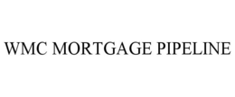 WMC MORTGAGE PIPELINE trademark