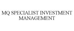 MQ SPECIALIST INVESTMENT MANAGEMENT trademark