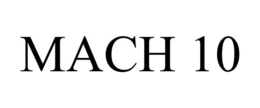 MACH 10 trademark