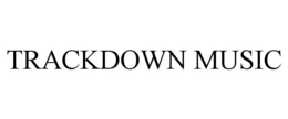 TRACKDOWN MUSIC trademark
