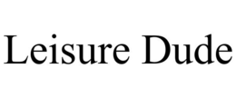 LEISURE DUDE trademark