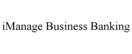 IMANAGE BUSINESS BANKING trademark