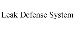 LEAK DEFENSE SYSTEM trademark