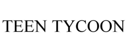 TEEN TYCOON trademark