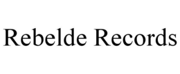 REBELDE RECORDS trademark