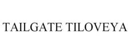 TAILGATE TILOVEYA trademark
