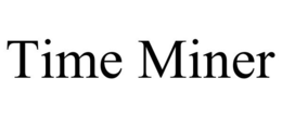 TIME MINER trademark