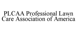 PLCAA PROFESSIONAL LAWN CARE ASSOCIATION OF AMERICA trademark