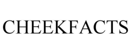 CHEEKFACTS trademark