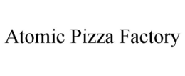 ATOMIC PIZZA FACTORY trademark