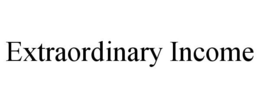 EXTRAORDINARY INCOME trademark