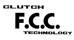 CLUTCH F.C.C. TECHNOLOGY trademark