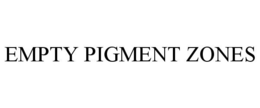 EMPTY PIGMENT ZONES trademark