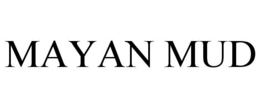 MAYAN MUD trademark