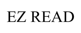 EZ READ trademark