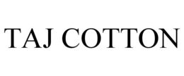 TAJ COTTON trademark