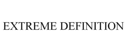 EXTREME DEFINITION trademark