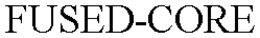 FUSED-CORE trademark