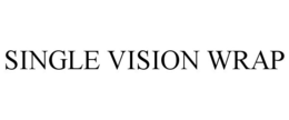 SINGLE VISION WRAP trademark