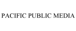 PACIFIC PUBLIC MEDIA trademark
