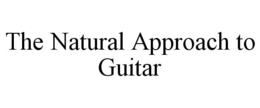 THE NATURAL APPROACH TO GUITAR trademark