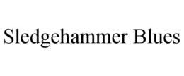 SLEDGEHAMMER BLUES trademark