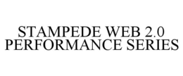 STAMPEDE WEB 2.0 PERFORMANCE SERIES trademark