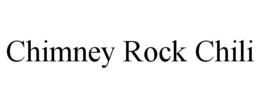 CHIMNEY ROCK CHILI trademark