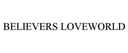 BELIEVERS LOVEWORLD trademark