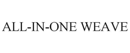 ALL-IN-ONE WEAVE trademark