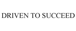 DRIVEN TO SUCCEED trademark