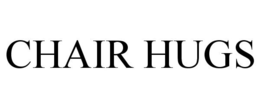 CHAIR HUGS trademark