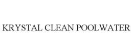 KRYSTAL CLEAN POOLWATER trademark